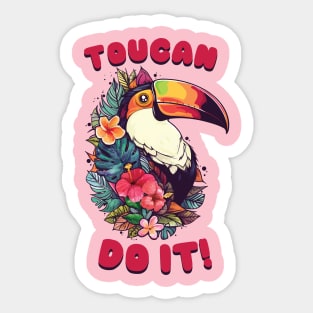 Toucan do it! Sticker